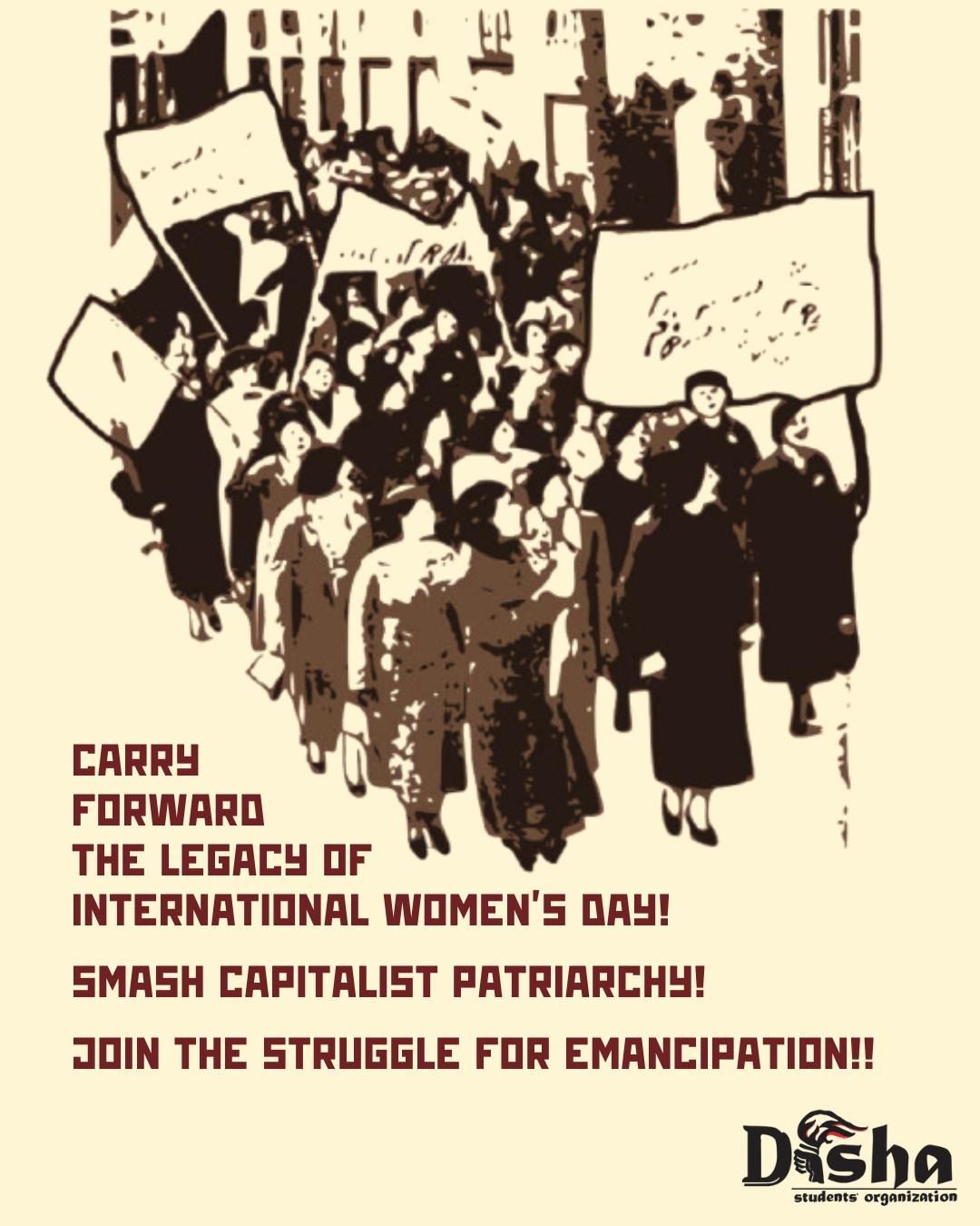 Carry forward the legacy of International Women’s Day!Smash Capitalist Patriarchy! Join the struggle for emancipation!!